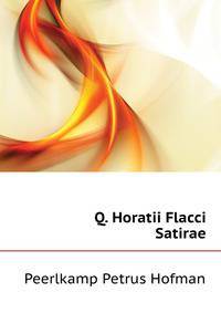 Q. Horatii Flacci Satirae (Latin Edition)