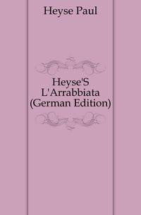 Heyse'S L'Arrabbiata (German Edition)