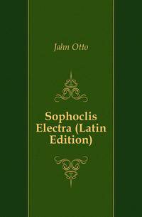 Sophoclis Electra (Latin Edition)