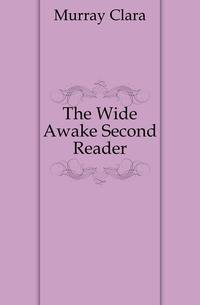 The Wide Awake Second Reader