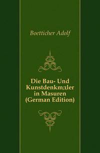 Die Bau- Und Kunstdenkmaeler in Masuren (German Edition)