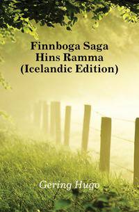 Finnboga Saga Hins Ramma (Icelandic Edition)