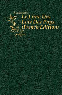 Le Livre Des Lois Des Pays (French Edition)