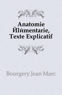 Anatomie Elementarie, Texte Explicatif