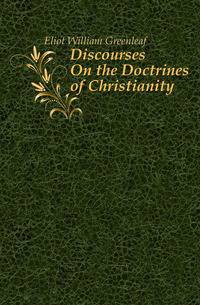 Discourses On the Doctrines of Christianity