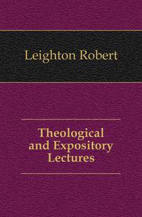 Theological and Expository Lectures