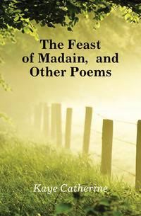 The Feast of Madain, and Other Poems