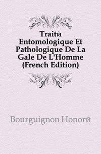 Traite Entomologique Et Pathologique De La Gale De L'Homme (French Edition)