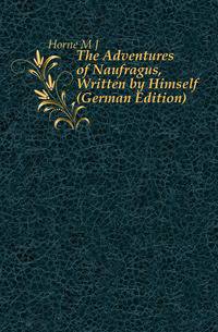 The Adventures of Naufragus, Written by Himself (German Edition)