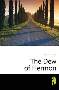 The Dew of Hermon