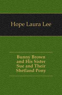 Bunny Brown and His Sister Sue and Their Shetland Pony