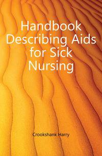 Handbook Describing Aids for Sick Nursing