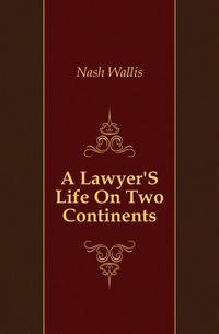 A Lawyer'S Life On Two Continents
