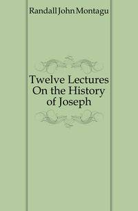 Twelve Lectures On the History of Joseph