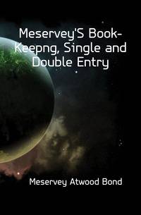 Meservey'S Book-Keepng, Single and Double Entry