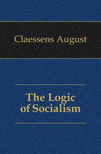 The Logic of Socialism
