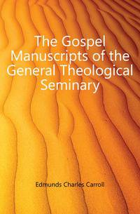 The Gospel Manuscripts of the General Theological Seminary