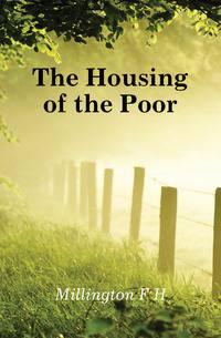 The Housing of the Poor