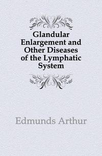 Glandular Enlargement and Other Diseases of the Lymphatic System