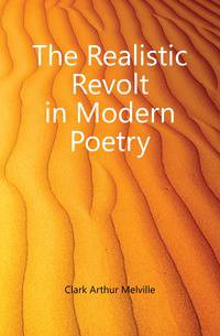 The Realistic Revolt in Modern Poetry