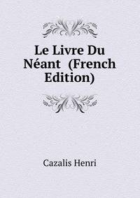 Le Livre Du Neant ... (French Edition)