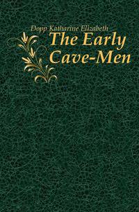 The Early Cave-Men