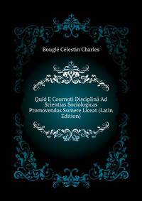 Quid E Cournoti Disciplina Ad Scientias "Sociologicas" Promovendas Sumere Liceat (Latin Edition)