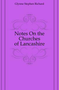 Notes On the Churches of Lancashire