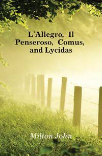 L'Allegro, Il Penseroso, Comus, and Lycidas