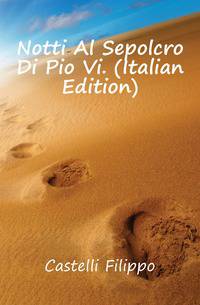 Notti Al Sepolcro Di Pio Vi. (Italian Edition)