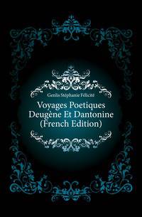 Voyages Poetiques Deugene Et Dantonine (French Edition)