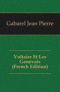 Voltaire Et Les Genevois (French Edition)