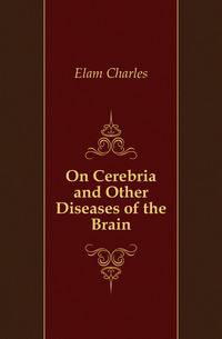 On Cerebria and Other Diseases of the Brain