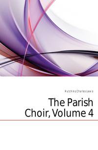 The Parish Choir, Volume 4