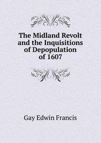 The Midland Revolt and the Inquisitions of Depopulation of 1607 ...