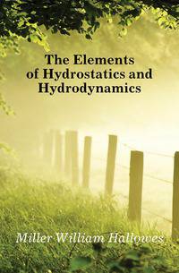 The Elements of Hydrostatics and Hydrodynamics