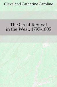 The Great Revival in the West, 1797-1805
