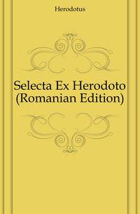 Selecta Ex Herodoto (Romanian Edition)