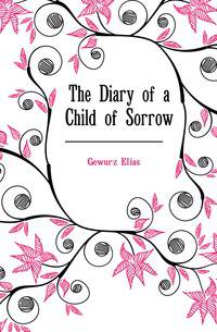 The Diary of a Child of Sorrow