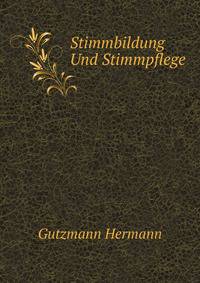 Stimmbildung Und Stimmpflege (German Edition)