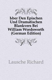 Uber Den Epischen Und Dramatischen Blankvers Bei William Wordsworth (German Edition)