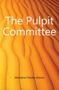 The Pulpit Committee