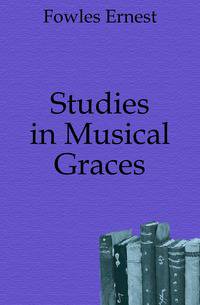 Studies in Musical Graces