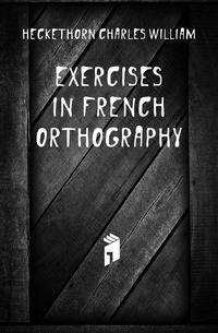 Exercises in French Orthography