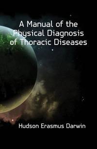 A Manual of the Physical Diagnosis of Thoracic Diseases