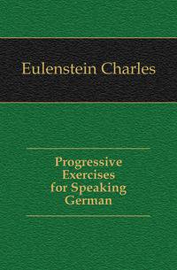 Progressive Exercises for Speaking German
