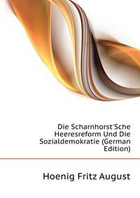 Die Scharnhorst'Sche Heeresreform Und Die Sozialdemokratie (German Edition)