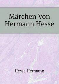 Maerchen Von Hermann Hesse (German Edition)