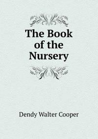 The Book of the Nursery ...
