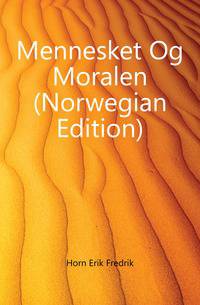 Mennesket Og Moralen (Norwegian Edition)